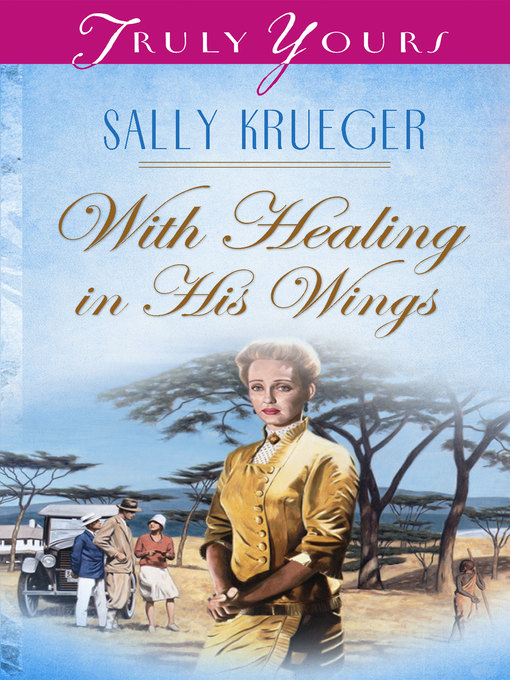 Title details for With Healing In His Wings by Sally Krueger - Available